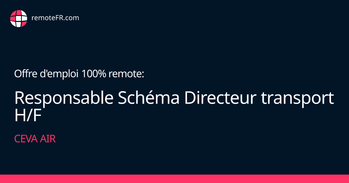 Responsable Schéma Directeur transport H/F - CEVA Air&Ocean International