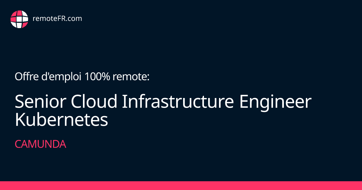 Senior Cloud Infrastructure Engineer Kubernetes - Camunda