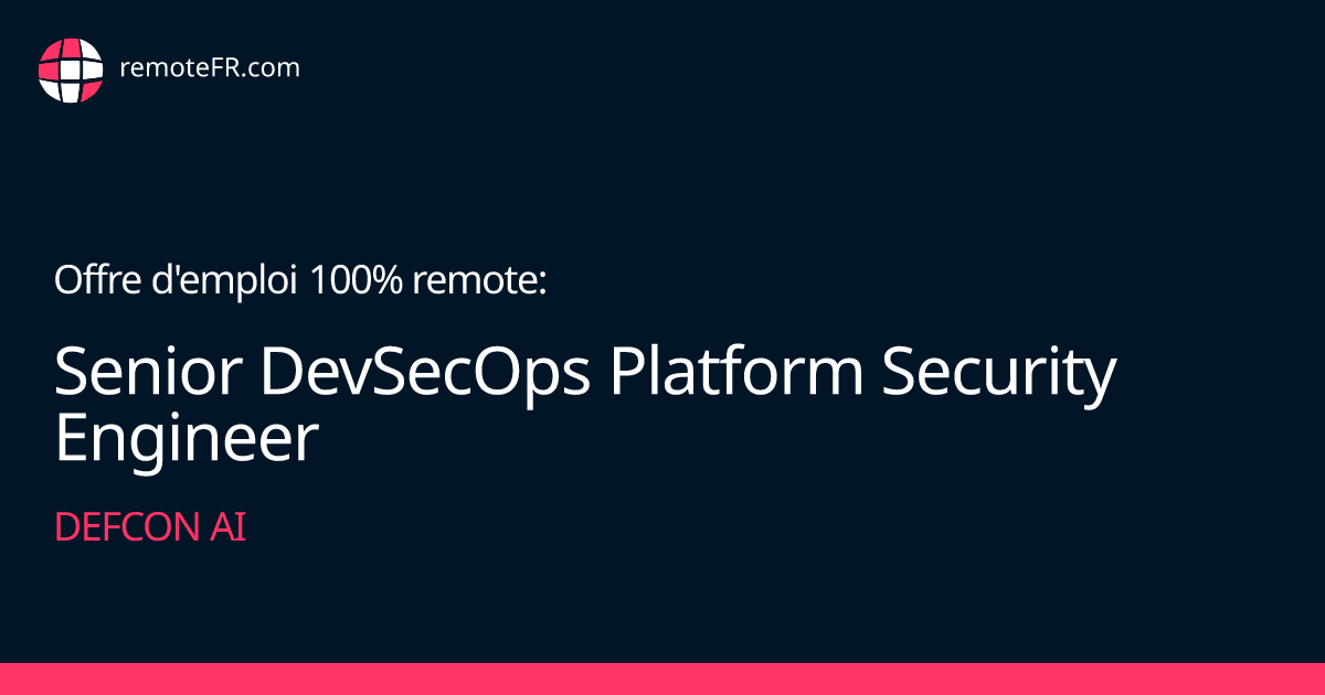 Senior DevSecOps Platform Security Engineer - DEFCON AI