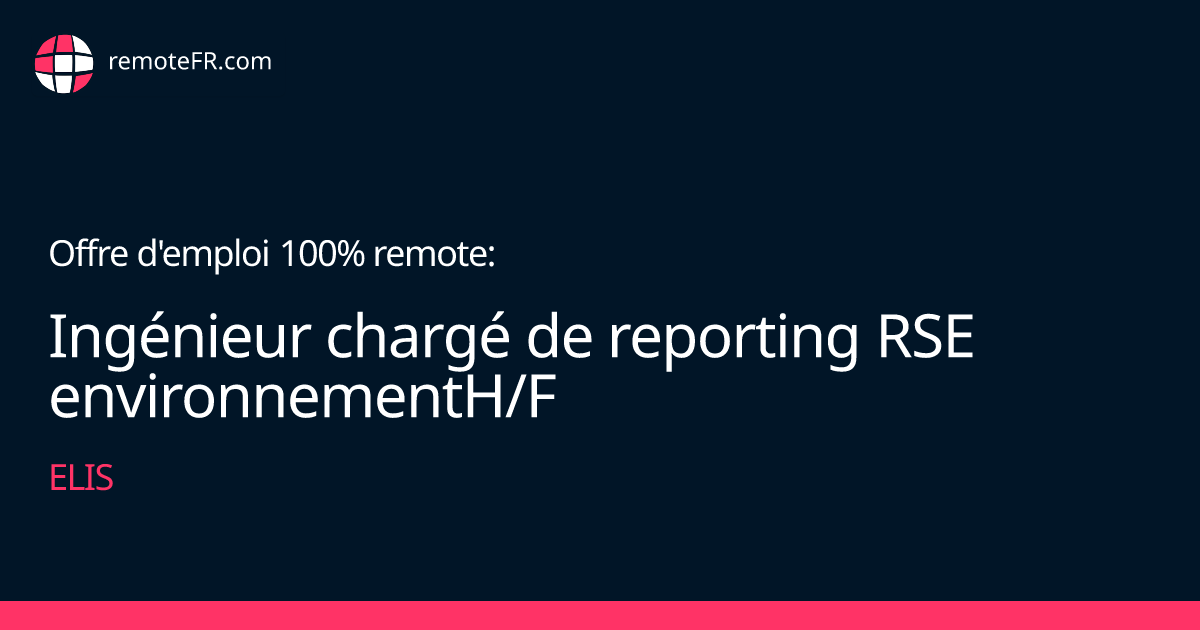 Ingénieur chargé de reporting RSE environnementH/F - Elis