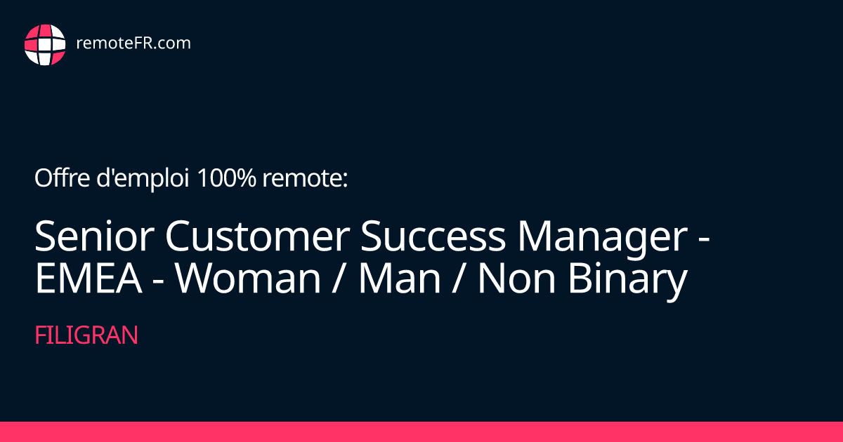 Senior Customer Success Manager - EMEA - Woman / Man / Non Binary ...