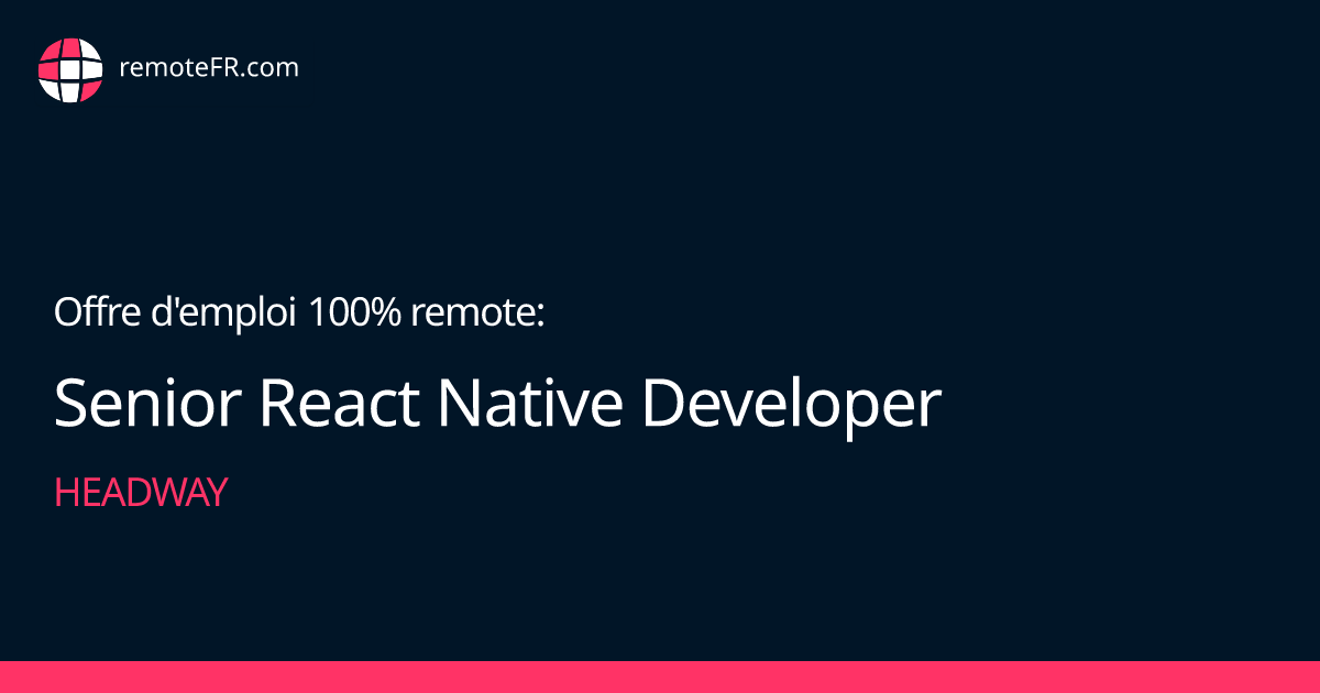 Senior React Native Developer - Headway