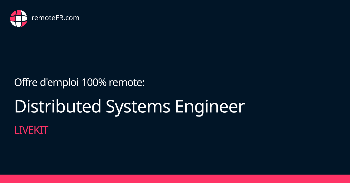Distributed Systems Engineer - LiveKit