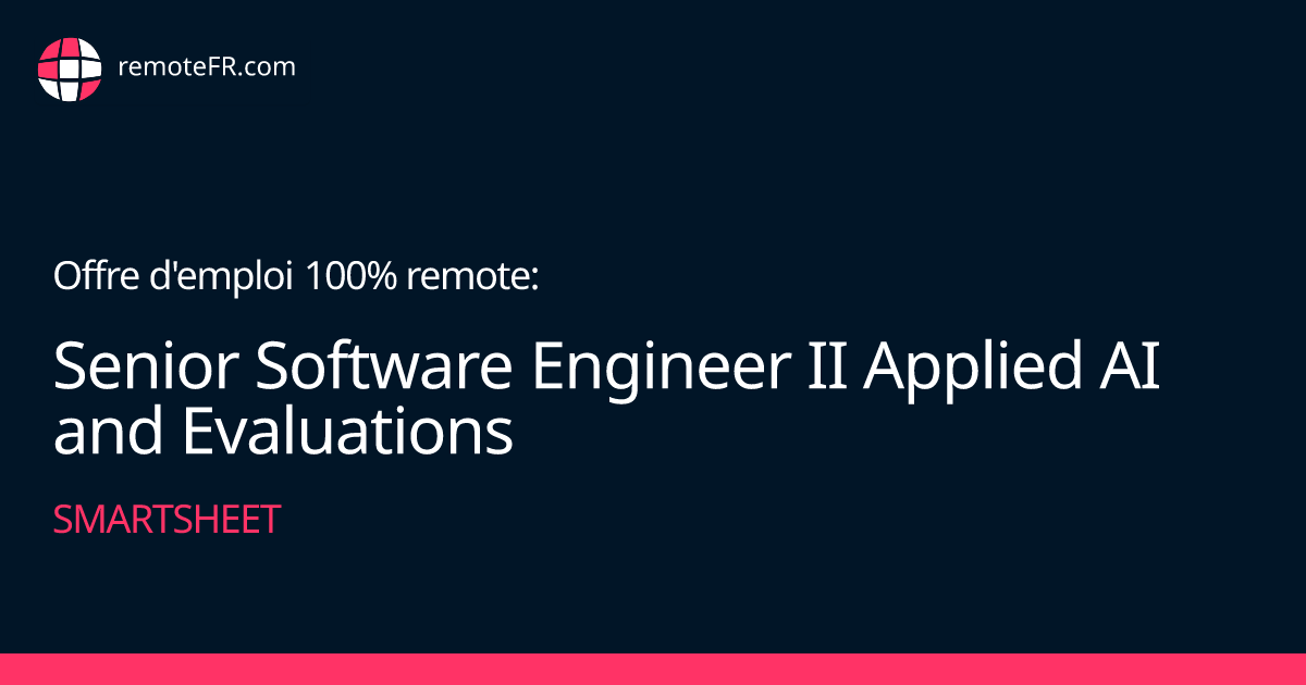 Senior Software Engineer II Applied AI and Evaluations - Smartsheet