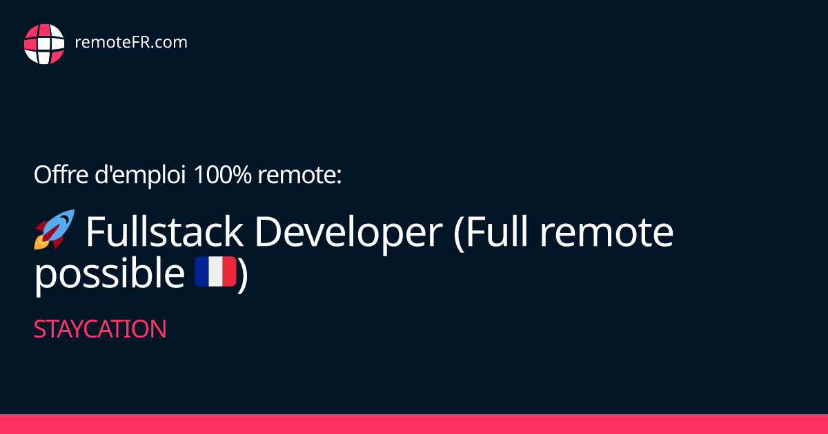 🚀 Fullstack Developer (Full remote possible 🇫🇷) - Staycation