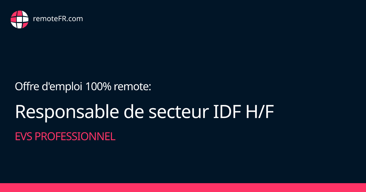 Responsable de secteur IDF H/F - evs professionnel